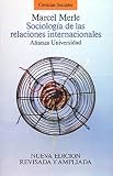 Merle, Marcel: Sociologia de las relaciones internacionales/ Socialogy of International Relations Merle, Marcel: Sociologia de las relaciones internacionales/ Socialogy of International Relations