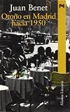 Benet, Juan: Otono en Madrid hacia 1950 / Fall in Madrid towards 1950 Benet, Juan: Otono en Madrid hacia 1950 / Fall in Madrid towards 1950