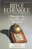 Echenique, Alfredo Bryce: Muerte de Sevilla a Madrid (Death from Seville to Madrid) Echenique, Alfredo Bryce: Muerte de Sevilla a Madrid (Death from Seville to Madrid)