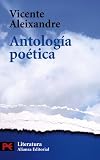 Aleixandre, Vicente: Antologia Poetica/ Poetic Anthology