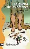 Pergaud, Louis: La guerra de los botones / The War of the Buttons Pergaud, Louis: La guerra de los botones / The War of the Buttons