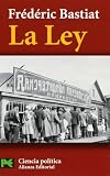 Bastiat, Frederic: La Ley Bastiat, Frederic: La Ley