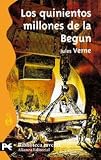 Verne, Jules: Los quinientos millones de la Begun / Los 500 millions of the Begum Verne, Jules: Los quinientos millones de la Begun / Los 500 millions of the Begum