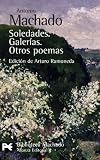 MacHado, Antonio: Soledades, Galerias otros poemas MacHado, Antonio: Soledades, Galerias otros poemas