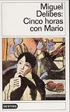 Delibes, Miguel: Cinco Horas Con Mario Delibes, Miguel: Cinco Horas Con Mario