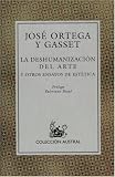 Ortega y Gasset, Jose: La Deshumanizacion del Arte : Y Otros Ensayos de Estetica Ortega y Gasset, Jose: La Deshumanizacion del Arte : Y Otros Ensayos de Estetica