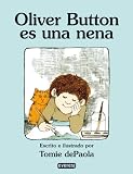 De Paola, Tomie: Oliver Button Es Una Nena De Paola, Tomie: Oliver Button Es Una Nena