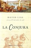 Liss, David: La Conjura / A Spectacle of Corruption