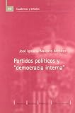 Centro de Estudios Politicos y Constitucionales: Partidos Politicos Y Democracia Interna