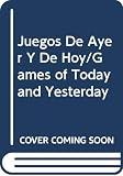 Maria Claret: Juegos De Ayer Y De Hoy/Games of Today and Yesterday
