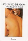 Peri Rossi, Cristina: Solitario De Amor Peri Rossi, Cristina: Solitario De Amor