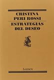 Peri Rossi, Cristina: Estrategias del deseo / Strategies of Desire Peri Rossi, Cristina: Estrategias del deseo / Strategies of Desire
