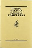 Salinas, Pedro: Poesias Completas De Pedro Salinas/ Complete Poetry of Pedro Salinas Salinas, Pedro: Poesias Completas De Pedro Salinas/ Complete Poetry of Pedro Salinas