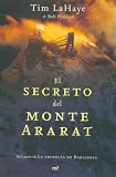 Lahaye, Tim: El Secreto Del Monte Ararat / Babylon Rising: the Secret on Ararat Lahaye, Tim: El Secreto Del Monte Ararat / Babylon Rising: the Secret on Ararat