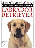 Fogle, Bruce: Labrador Retriever