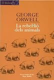 Orwell, George: La Rebelälió Dels Animals Orwell, George: La Rebelälió Dels Animals