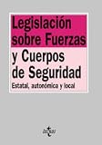 Spain: Legislacion Sobre Fuerzas Y Cuerpos De Seguridad: Estatal, Autonomica Y Local Spain: Legislacion Sobre Fuerzas Y Cuerpos De Seguridad: Estatal, Autonomica Y Local