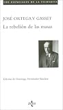 Ortega Y Gasset, Jose: La Rebelion De Las Masas / The Revolt of the Masses