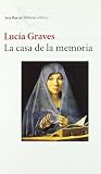 Graves, Lucia: La Casa De La Memoria Graves, Lucia: La Casa De La Memoria