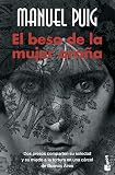 Puig, Manuel: El Beso De La Mujer Arana/ the Kiss of the Spiderwoman