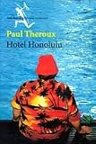 Theroux, Paul: Hotel Honolulu