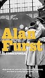 Furst, Alan: El Corresponsal/ the Foreign Correspondent Furst, Alan: El Corresponsal/ the Foreign Correspondent
