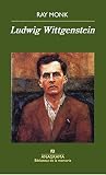 Monk, Ray: Ludwig Wittgenstein: El Deber de un Genio Monk, Ray: Ludwig Wittgenstein: El Deber de un Genio