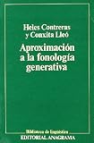 Contreras, Heles: Aproximacion a La Fonologia Generativa: Principios Teoricos Y Problemas Contreras, Heles: Aproximacion a La Fonologia Generativa: Principios Teoricos Y Problemas