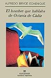 Bryce Echenique, Alfredo: El Hombre Que Hablaba de Octavia de Cadiz: Cuaderno de Navegacion en un Sillón Voltaire Bryce Echenique, Alfredo: El Hombre Que Hablaba de Octavia de Cadiz: Cuaderno de Navegacion en un Sillón Voltaire