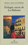 Gutierrez, Pedro Juan: La Trilogia Sucia De La Habana, Gutierrez, Pedro Juan: La Trilogia Sucia De La Habana,