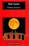 Auster, Paul: El Palacio De La Luna/ Moon Palace