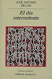 Millan, Jose Antonio: El Dia Intermitente Millan, Jose Antonio: El Dia Intermitente