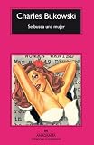 Bukowski, C.: Se Busca Una Mujer Bukowski, C.: Se Busca Una Mujer