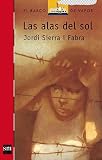 Sierra I Fabra, Jordi: Las Alas Del Sol/ Wings of the Sun