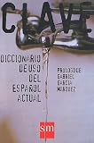 García Márquez, Gabriel: Clave : Diccionario de Uso Del Español Actual García Márquez, Gabriel: Clave : Diccionario de Uso Del Español Actual