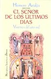 Aridjis, Homero: El Senor De Los ultimos Dias: Visiones Del Ano Mil Aridjis, Homero: El Senor De Los ultimos Dias: Visiones Del Ano Mil