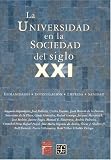VV Staff: La Universidad en la Sociedad Del Siglo Xxi VV Staff: La Universidad en la Sociedad Del Siglo Xxi