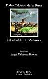 Calderon De LA Barca, Pedro: El alcalde de Zalamea/The Mayor of Zalamea Calderon De LA Barca, Pedro: El alcalde de Zalamea/The Mayor of Zalamea