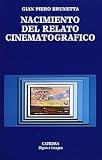 Brunetta, Gian Piero: El nacimiento del relato cinematografico Brunetta, Gian Piero: El nacimiento del relato cinematografico