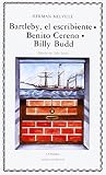 Melville, Herman: Bartleby- El Escribiente,Benito Cereno, Billy Budd /Bartleby-The Scrivener, Benito Cereno, Billy Budd Melville, Herman: Bartleby- El Escribiente,Benito Cereno, Billy Budd /Bartleby-The Scrivener, Benito Cereno, Billy Budd