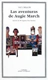 Bellow, Saul: Las aventuras de Augie March/ The Adventures of Augie March Bellow, Saul: Las aventuras de Augie March/ The Adventures of Augie March