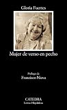 Fuertes, Gloria: Mujer De Verso En Pecho / Women of Verse in Breast