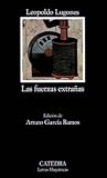 Lugones, Leopoldo: Las fuerzas extranas/ The Strange Forces
