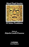 Asutrias, Miguel Angel: El Senor Presidente/the President Asutrias, Miguel Angel: El Senor Presidente/the President