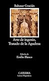 Gracian Y Morales, Baltasar: Arte de ingenio, Tratado de la Agudeza Gracian Y Morales, Baltasar: Arte de ingenio, Tratado de la Agudeza