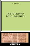 Robins, R. H.: Breve Historia De La Linguistica