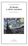 Du Maupassant, Guy: El horla y otros cuentos/ The Horla and Other Stories Du Maupassant, Guy: El horla y otros cuentos/ The Horla and Other Stories