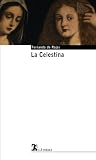 De Rojas, Fernando: La celestina De Rojas, Fernando: La celestina