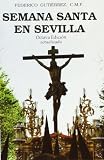 Gutierrez, Federico: Semana Santa En Sevilla Gutierrez, Federico: Semana Santa En Sevilla