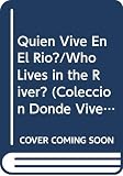 Channell, Jim: Quien Vive En El Rio?/Who Lives in the River? Channell, Jim: Quien Vive En El Rio?/Who Lives in the River?